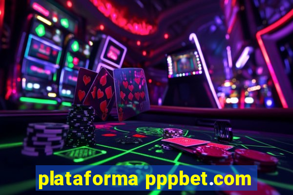 plataforma pppbet.com